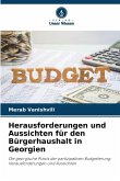 Herausforderungen und Aussichten für den Bürgerhaushalt in Georgien Herausforderungen und Aussichten für den Bürgerhaushalt in Georgien