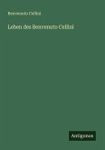 Leben des Benvenuto Cellini