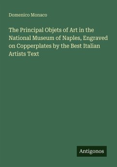 Cover The Principal Objets of Art in the National Museum of Naples, Engraved on Copperplates by the Best Italian Artists Text