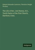The Life of Rev. Joel Hawes, D.D., Tenth Pastor of the First Church, Hartford, Conn.