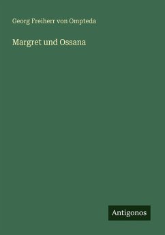 Margret und Ossana - Ompteda, Georg Freiherr Von