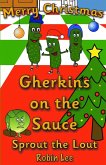 Gherkins on the Sauce Gherkins on the Sauce