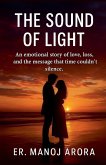 THE SOUND OF LIGHT.An Emotional Story of Love, Loss, and the Message That Time Couldn't Silence.