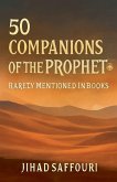 50 Companions of the Prophet ¿ Rarely Mentioned in Books