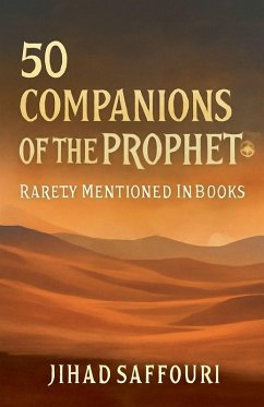 50 Companions of the Prophet ¿ Rarely Mentioned in Books - Saffouri, Jihad