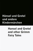 Hänsel und Gretel und andere Kindermärchen / Hansel and Gretel and other Grimm Fairy Tales [Bilingual Edition] - German & English