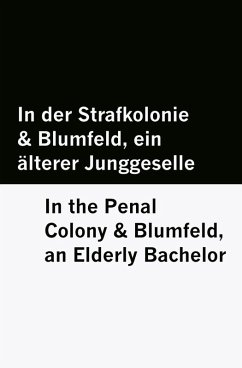 Cover In der Strafkolonie & Blumfeld, ein älterer Junggeselle / In the Penal Colony & Blumfeld, an Elderly Bachelor [Bilingual Edition] - German & English