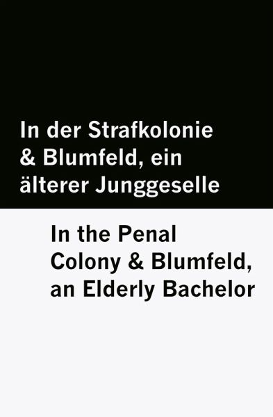 In der Strafkolonie & Blumfeld, ein älterer Junggeselle / In the Penal Colony & Blumfeld, an Elderly Bachelor [Bilingual Edition] - German & English
