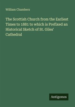 Cover The Scottish Church from the Earliest Times to 1881 to which is Prefixed an Historical Sketch of St. Giles' Cathedral