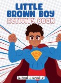 Little Brown Boy Activity Book Little Brown Boy Activity Book