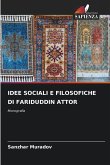 IDEE SOCIALI E FILOSOFICHE DI FARIDUDDIN ATTOR IDEE SOCIALI E FILOSOFICHE DI FARIDUDDIN ATTOR