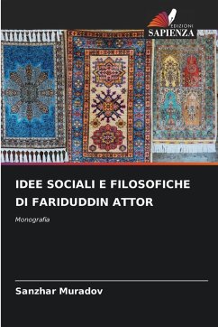 IDEE SOCIALI E FILOSOFICHE DI FARIDUDDIN ATTOR - Muradov, Sanzhar IDEE SOCIALI E FILOSOFICHE DI FARIDUDDIN ATTOR - Muradov, Sanzhar