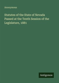 Statutes of the State of Nevada Passed at the Tenth Session of the Legislature, 1881 - Anonymous