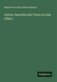 Letters, Speeches and Tracts on Irish Affairs