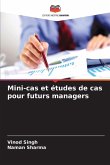 Mini-cas et études de cas pour futurs managers