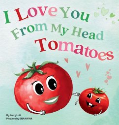 Cover I Love You From My Head Tomatoes