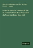 Comentarios de las cosas sucedidas en los Paises Baxos de Flandes desde el año de 1594 hasta el de 1598