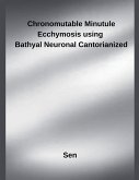 Chronomutable Minutule Ecchymosis using Bathyal Neuronal Cantorianized