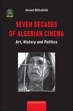 Seven decades of Algerian cinema (eBook, ePUB) - Bedjaoui, Ahmed Seven decades of Algerian cinema (eBook, ePUB) - Bedjaoui, Ahmed