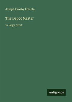 The Depot Master - Lincoln, Joseph Crosby
