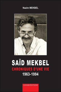 SAÏD MEKBEL - Chroniques d'une vie 1963-1994 (eBook, ePUB) - Mekbel, Nazim