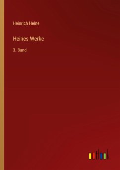 Heines Werke - Heine, Heinrich
