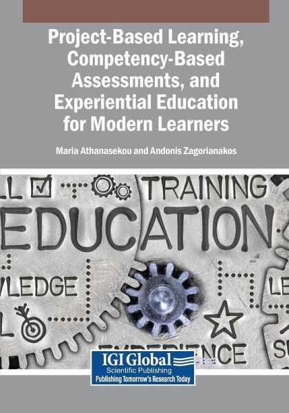 Project-Based Learning, Competency-Based Assessments, and Experiential Education for Modern Learners