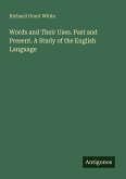 Words and Their Uses. Past and Present. A Study of the English Language