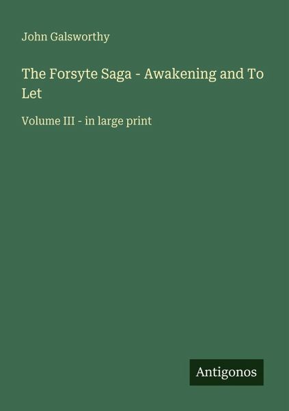 The Forsyte Saga - Awakening and To Let The Forsyte Saga - Awakening and To Let