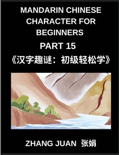 Cover Mandarin Chinese Character for Beginners (Part 15)- Puzzle Fun for Every Learner, Speed Up Chinese Character Recognition with Brain-Teasing Games, Multiple-Choice Practice, and Solutions, Aligned with HSK Levels
