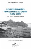 Les missionnaires protestants au Gabon (1842-1961)
