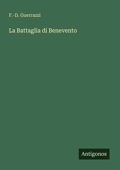 La Battaglia di Benevento - Guerrazzi, F. -D.