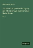 The Dwale Bluth, Hebditch's Legacy and Other Literary Remains of Oliver Madox-Brown