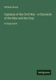 Captains of the Civil War - a Chronicle of the Blue and the Gray Captains of the Civil War - a Chronicle of the Blue and the Gray