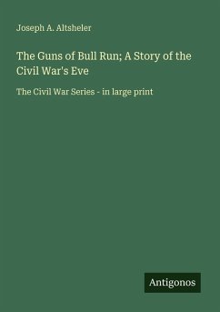 Cover The Guns of Bull Run; A Story of the Civil War's Eve