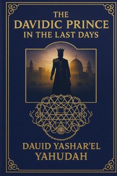 Cover THE DAVIDIC PRINCE IN THE LAST DAYS
