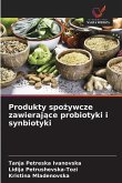Produkty spo¿ywcze zawieraj¿ce probiotyki i synbiotyki