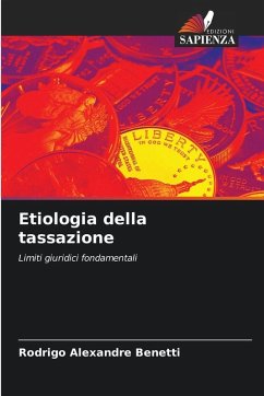 Etiologia della tassazione - Benetti, Rodrigo Alexandre Etiologia della tassazione - Benetti, Rodrigo Alexandre