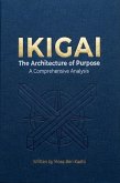 Ikigai: The Architecture of Purpose (eBook, ePUB)