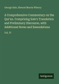 A Comprehensive Commentary on the Qur'an. Comprising Sale's Translation and Preliminary Discourse, with Additional Notes and Emendations