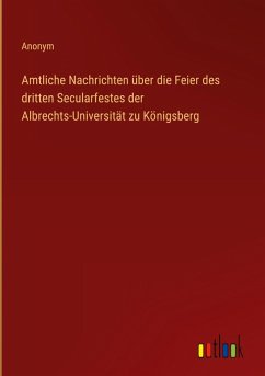 Cover Amtliche Nachrichten über die Feier des dritten Secularfestes der Albrechts-Universität zu Königsberg
