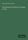 The Peninsula. McClellan's Campaign of 1862