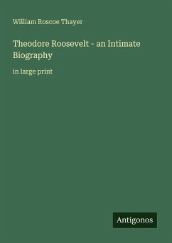Cover Theodore Roosevelt - an Intimate Biography