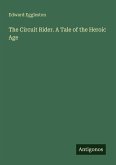 The Circuit Rider. A Tale of the Heroic Age