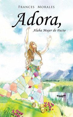 Adora, Alaba Mujer de Pacto - Morales, Frances