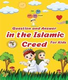 Question and Answer in Islamic Creed (Aqeedah) For Kids