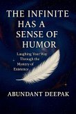 The Infinite has a Sense of Humor The Infinite has a Sense of Humor