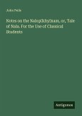 Notes on the Nalop¿khy¿nam, or, Tale of Nala. For the Use of Classical Students