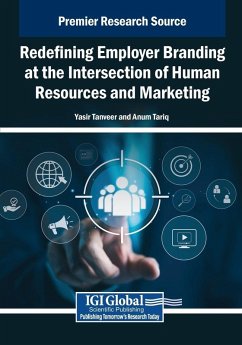 Redefining Employer Branding at the Intersection of Human Resources and Marketing Redefining Employer Branding at the Intersection of Human Resources and Marketing