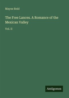 Cover The Free Lances. A Romance of the Mexican Valley